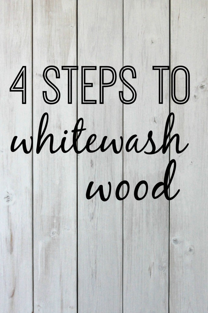4 steps to whitewash wood 